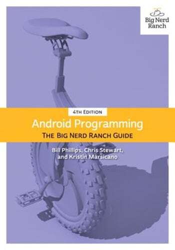 Android Programming: The Big Nerd Ranch Guide by Bill Phillips: New