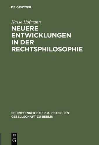 Hasso Hofmann Neuere Entwicklungen in der Rechtsphilosophie (Hardback)