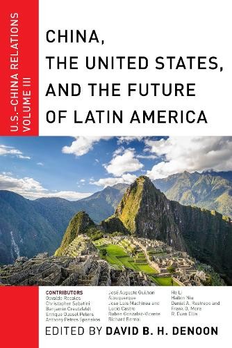 David B. H. Den China, the United States, and the Future of Latin Am (Paperback)