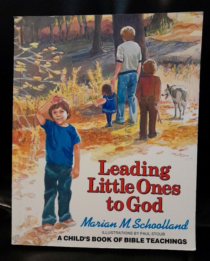 LEADING LITTLE ONES TO GOD – Child’s Bible Teachings by Marian Schoolland FREE S