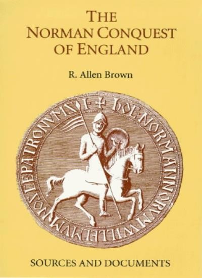 The Norman Conquest of England: Sources and Documents By R. Alle