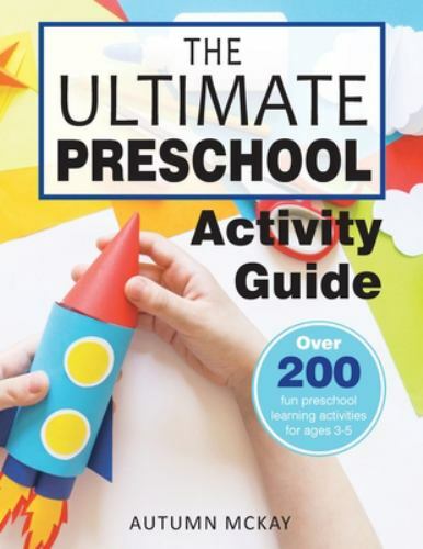 The Ultimate Preschool Activity Guide: Over 200 fun preschool learni – EXCELLENT