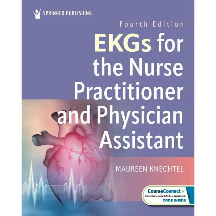 EKGs for the Nurse Practitioner and Physician Assistant by Maureen A….