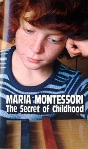 The Secret of Childhood – Mass Market Paperback By Montessori, Maria – VERY GOOD