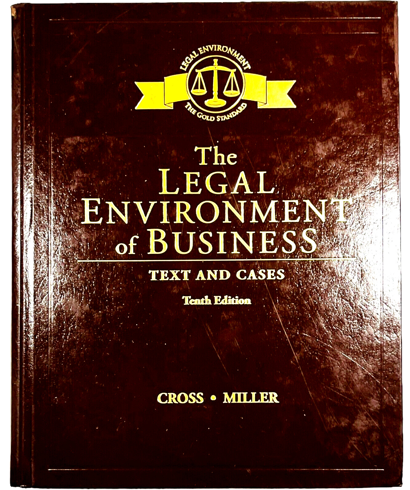 The Legal Environment of Business by Cross Miller – 10th Tenth Edition Hardcover