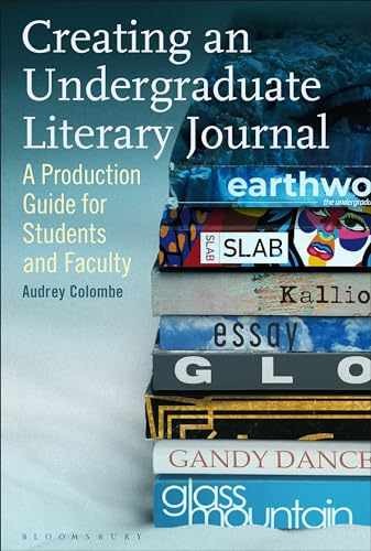 Creating an Undergraduate Literary – Paperback, by Colombe Audrey – Very Good