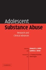 ADOLESCENT SUBSTANCE ABUSE: RESEARCH AND CLINICAL ADVANCES By Howard A. Liddle
