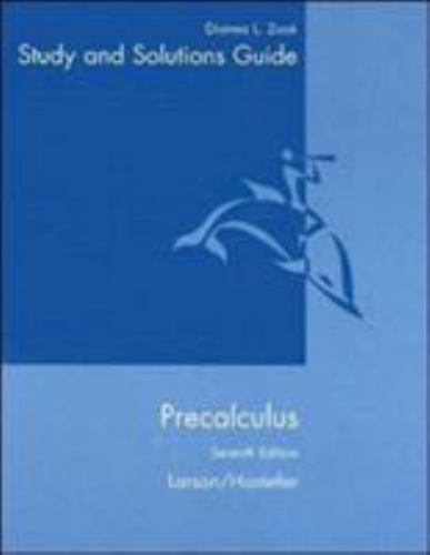 Study and Solutions Guide, Precalculus, Larson/Hostetler Seventh Edition