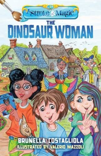 A Stroke of Magic: The Dinosaur Woman – Paperback – VERY GOOD