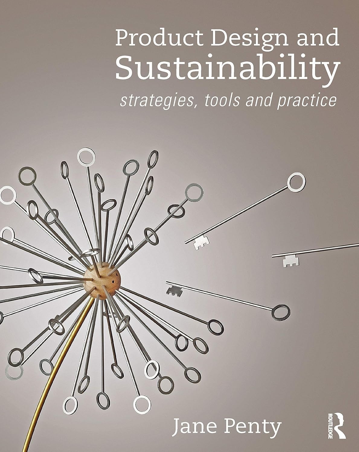 Product Design and Sustainability: Strategies, Tools and Practice 1st Edition