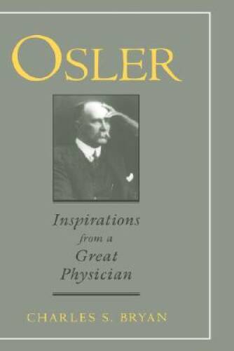 Osler: Inspirations from a Great Physician – Hardcover – GOOD