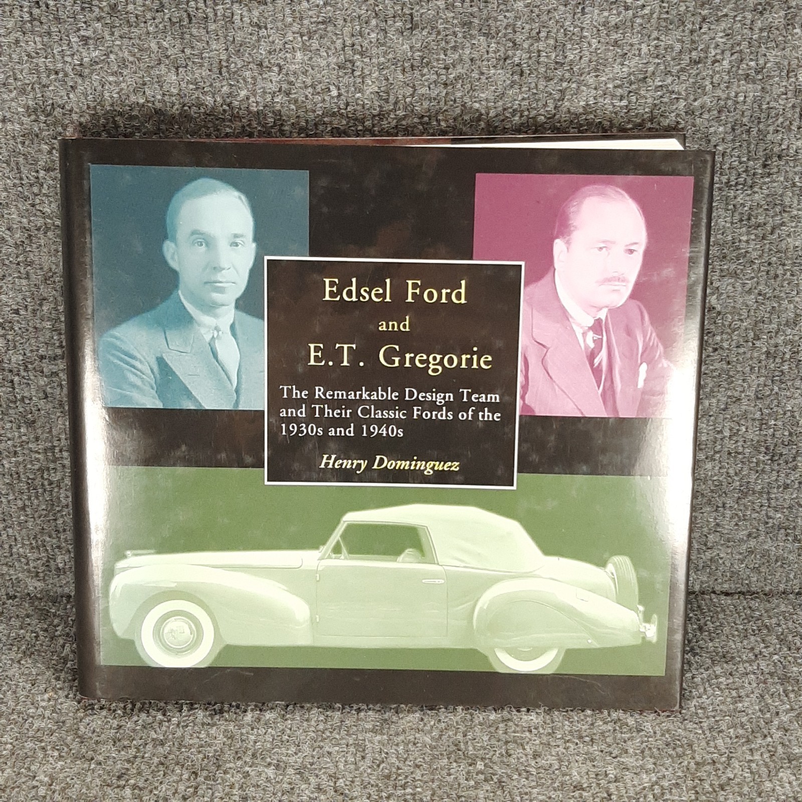 Edsel Ford and E.T. Gregorie Remarkable Design Team of Classic Fords 1930s-1940s