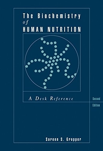 THE BIOCHEMISTRY OF HUMAN NUTRITION: A DESK REFERENCE By Sareen S. Gropper *VG+*