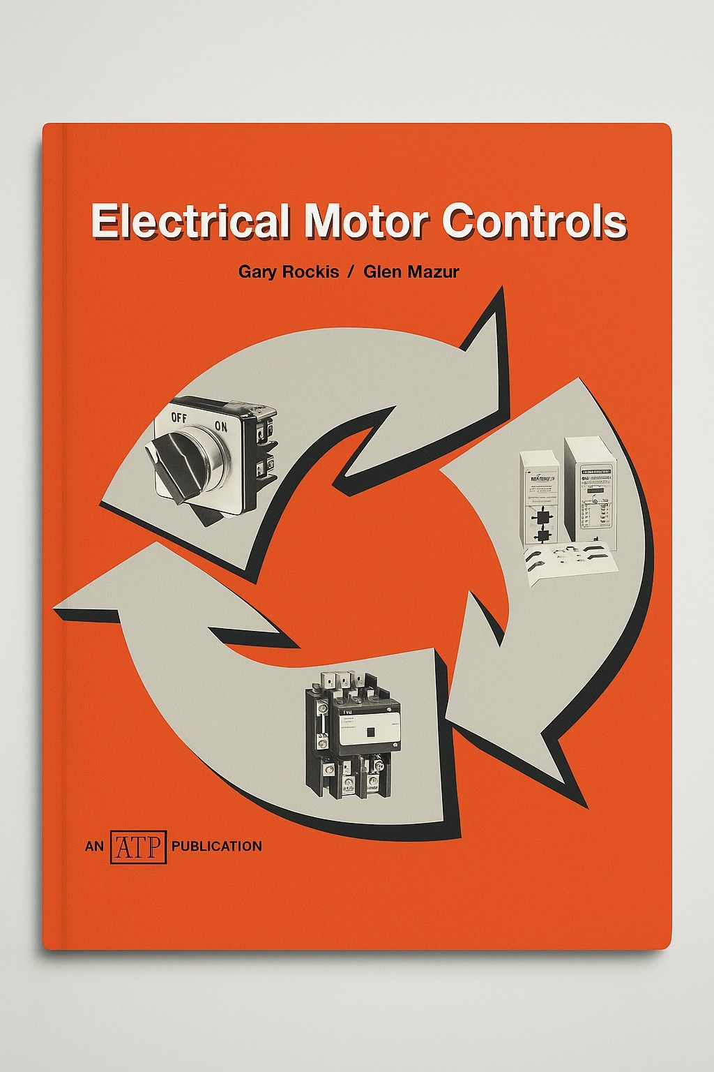Electrical Motor Controls by Gary Rockis, Glen Mazur