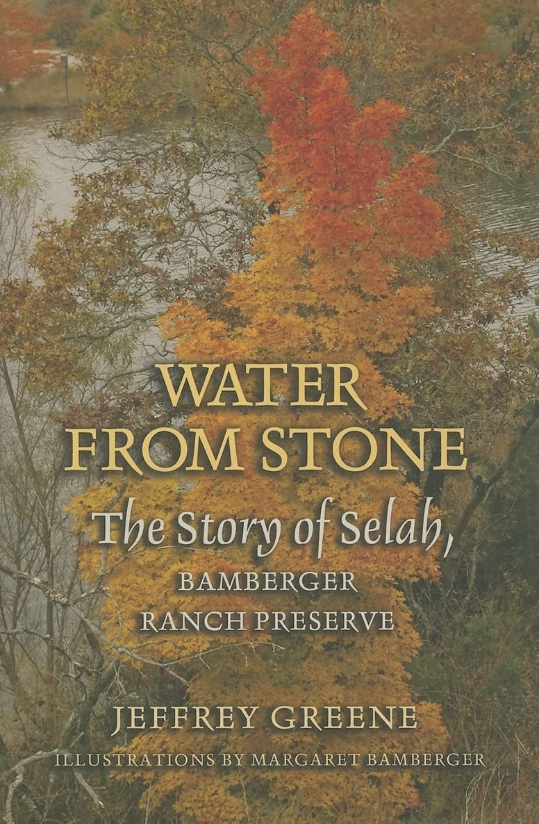 Water from Stone: The Story of Selah, Bamberger Ranch Preserve (Volume 41) (…