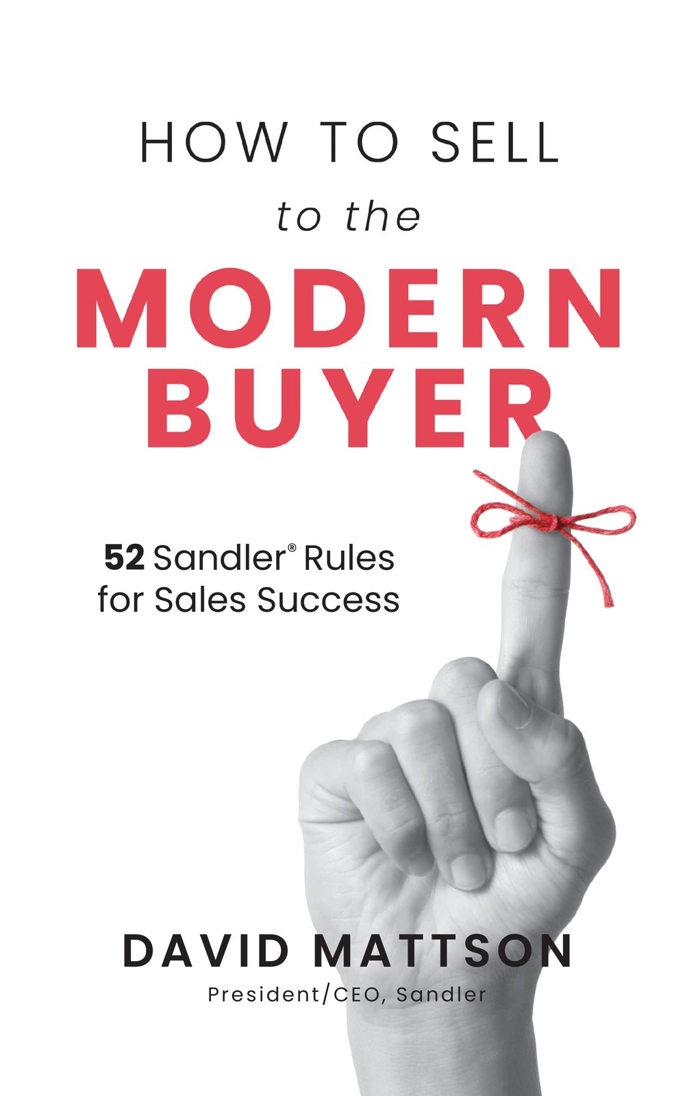 How to Sell to the Modern Buyer: 52 Sandler Rules for Sales Success
