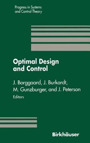 Optimal Design and Control: Proceedings of the Workshop on Optimal Design and
