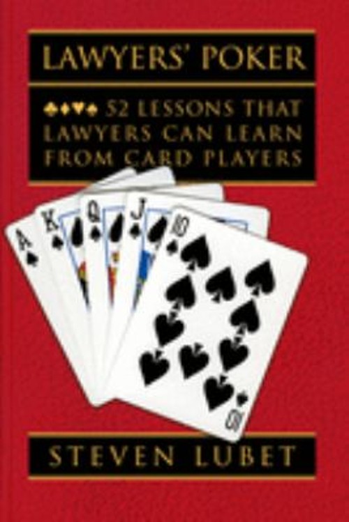 Lawyers’ Poker : 52 Lessons That Lawyers Can Learn from Card Play