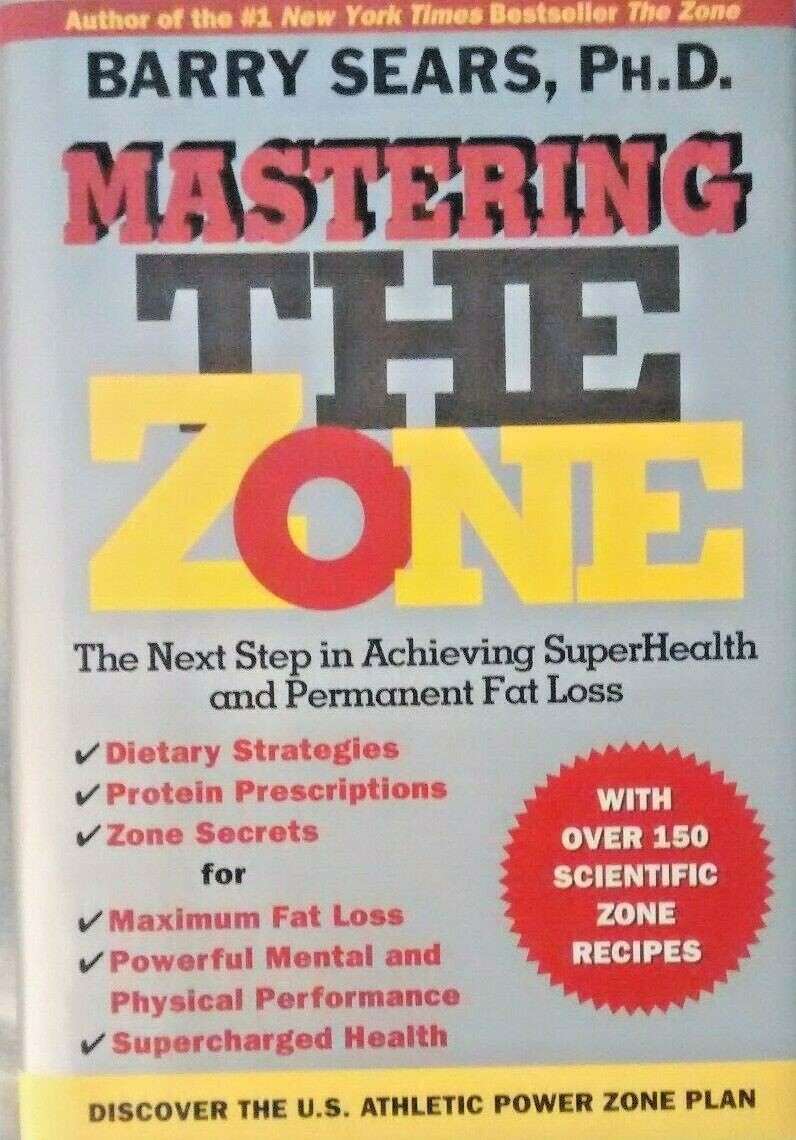 MASTERING THE ZONE By Barry Sears, Ph.D.