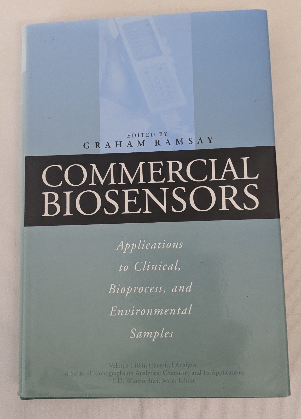 Commercial Biosensors Edited by Graham Ramsay (HC 1998 John Wiley & Sons)