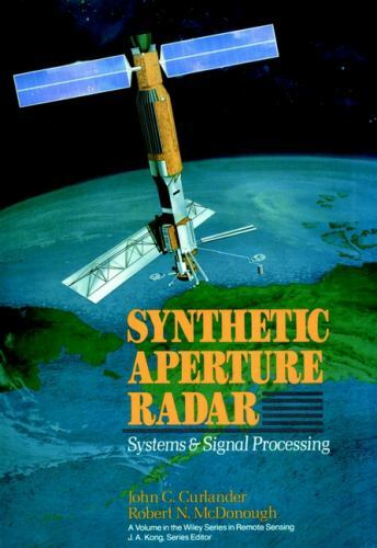 Synthetic Aperture Radar: Systems and Signal Processing (Wiley Series in Remot..