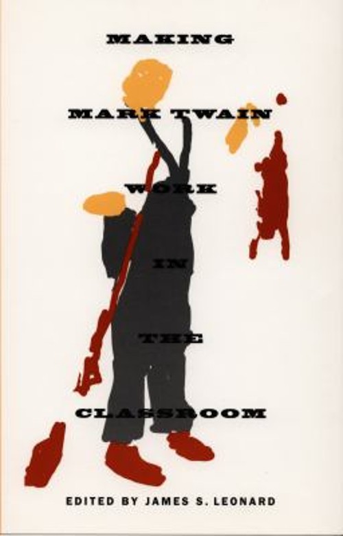 Making Mark Twain Work in the Classroom Paperback James S. Leonar