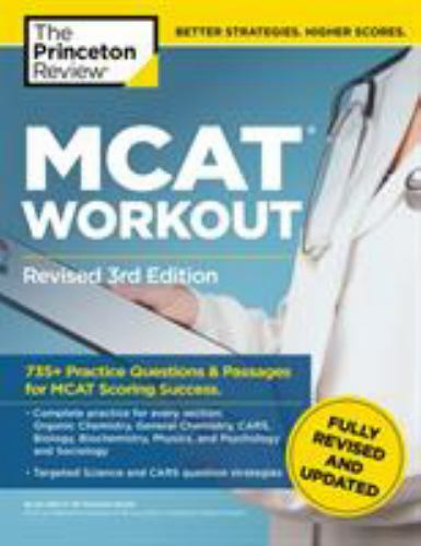 MCAT Workout, Revised 3rd Edition: 735+ Practice Questions & Passages for…