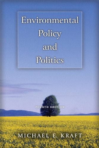 ENVIRONMENTAL POLICY AND POLITICS (4TH EDITION) By Michael E. Kraft *Excellent*