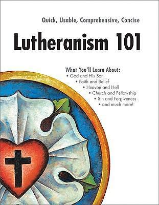 Lutheranism 101 by Concordia Publishing House