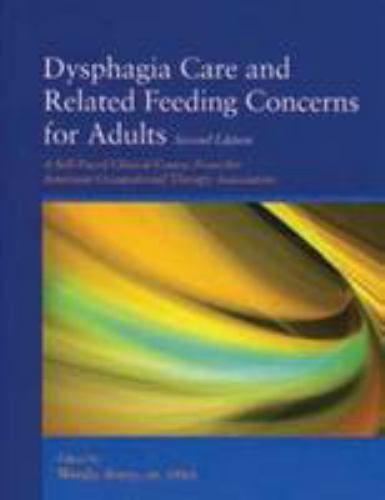 Dysphagia Care and Related Feeding Concerns for Adults