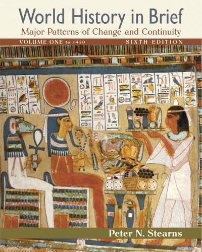 World History in Brief: Major Patterns of Change and Continuity, Volume I (t…