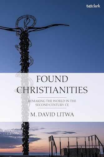 Found Christianities: Remaking the – Paperback, by Litwa M. David – Very Good