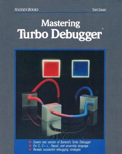 MASTERING TURBO DEBUGGER By Tom Swan *Excellent Condition*