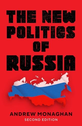 The New Politics of Russia: Second Edition (Rus, Monaghan..