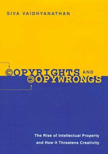Copyrights and Copywrongs: The Rise of Intellectual Property and How it T – GOOD