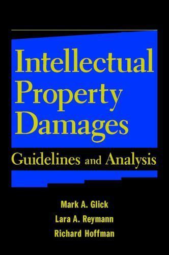 Intellectual Property Damages: Guidelines and Analysis, USED-Good, Glick, Mark A