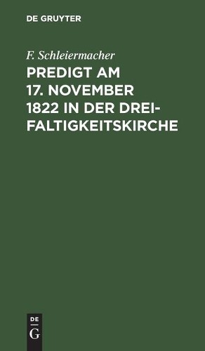 F Schleiermache Predigt am 17. November 1822 in der Dreifaltigkeitski (Hardback)