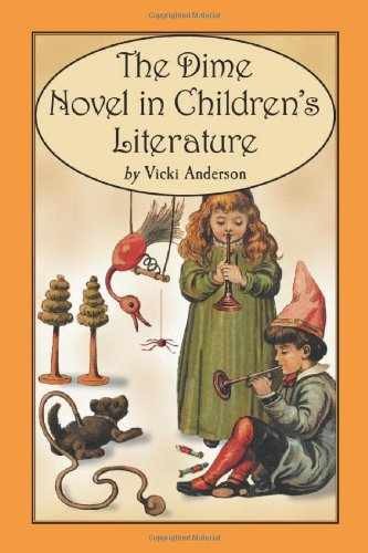The Dime Novel in Children’s – Paperback, by Anderson Vicki – Very Good