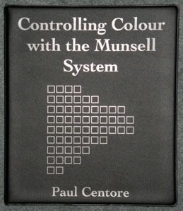 CONTROLLING COLOUR WITH THE MUNSELL SYSTEM BY PAUL CENTORE (2015-08… Paul Cent