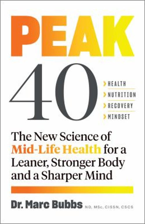 Peak 40 : The New Science of Mid-Life Health for a Leaner, Strong