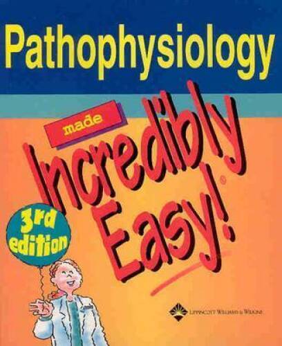 Pathophysiology Made Incredibly Easy! (Incredibly Easy! SeriesÂ®) – GOOD