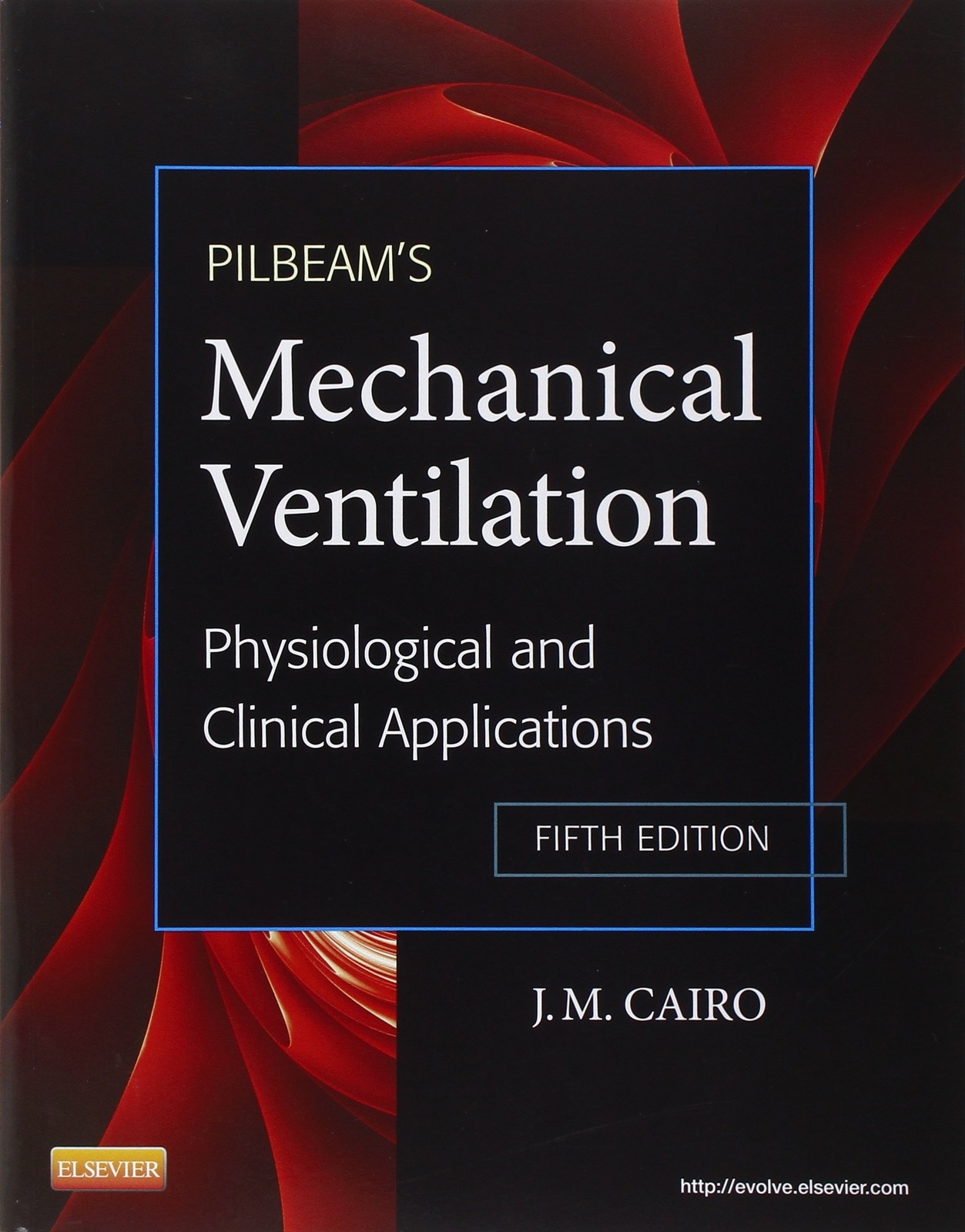 Pilbeam’s Mechanical Ventilation: Physiological and Clinical Applications