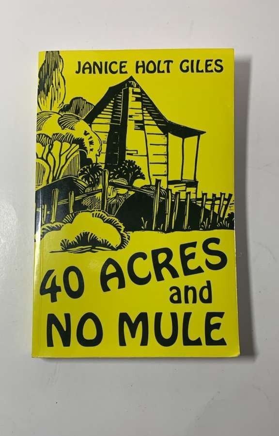 40 Acres And No Mule by Janice Holt Giles 1992 Trade Paperback