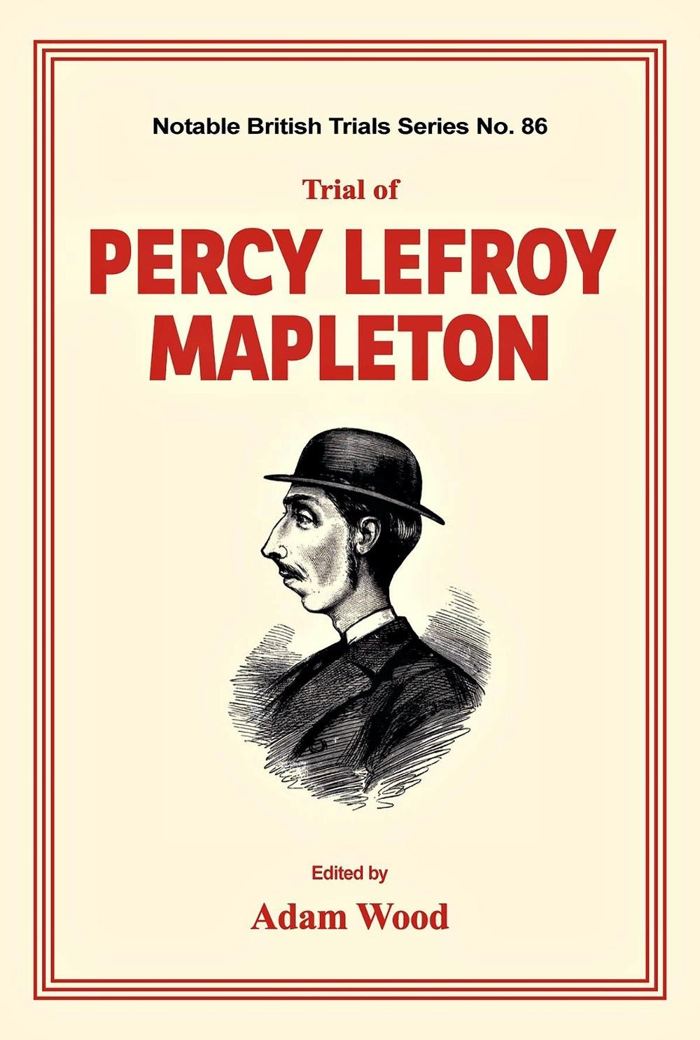 Trial of Percy Lefroy Mapleton by Adam Wood (English) Hardcover Book