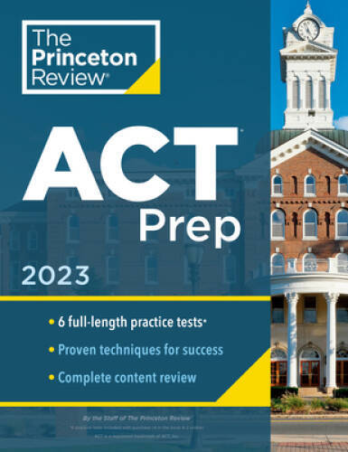 Princeton Review ACT Prep, 2023: 6 Practice Tests Content Review Stra – GOOD