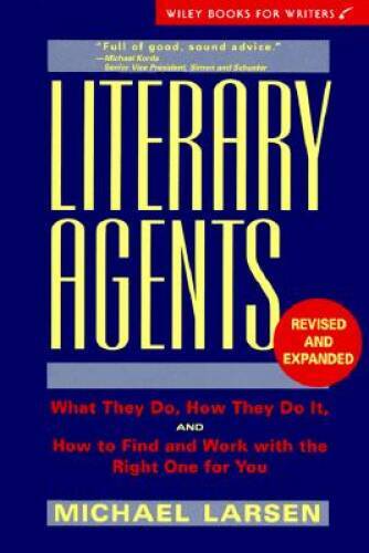Literary Agents: What They Do, How They Do It, and How to Find and Work w – GOOD