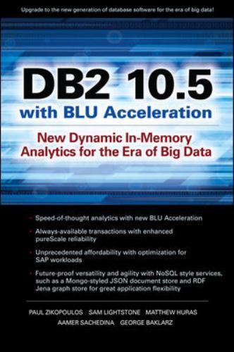 DB2 10.5 with Blu Acceleration: New Dynamic In-Memory Analytics for the Era…