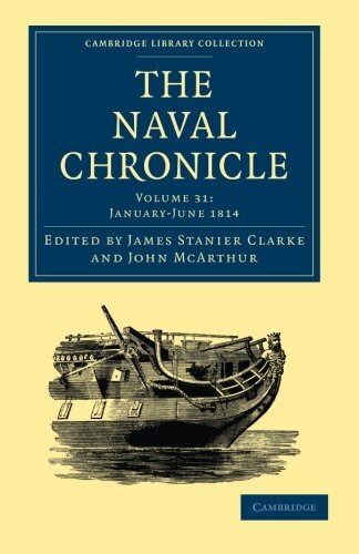 The Naval Chronicle: Volume 31, January–July 1814: Containing a