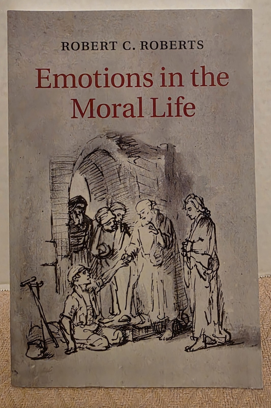 Emotions in the Moral Life by Robert C. Roberts (2015, TPB) – Virtue, Philosophy