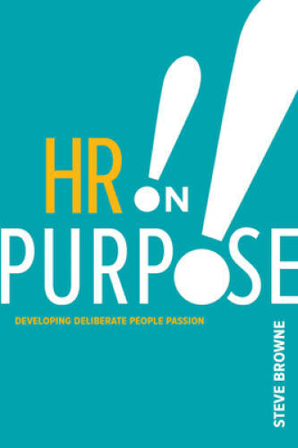 HR on Purpose: Developing Deliberate People Passion – Paperback – GOOD